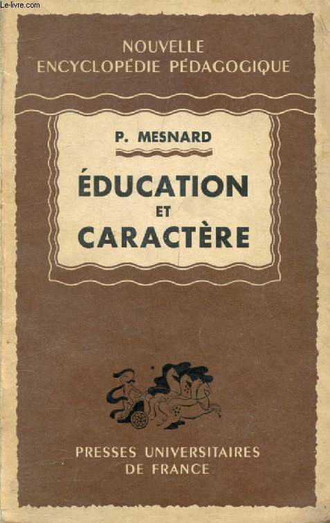 EDUCATION ET CARACTERE (Nouvelle Encyclopdie Pdagogique)