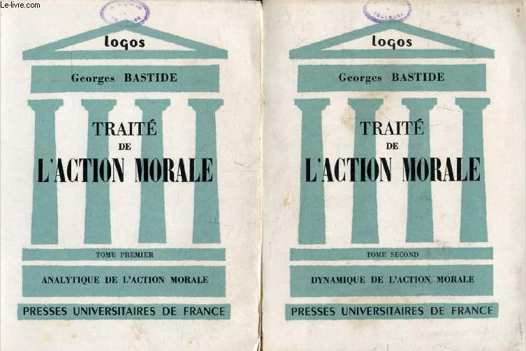 TRAITE DE L'ACTION MORALE, 2 TOMES (ANALYTIQUE DE L'ACTION MORALE / DYNAMIQUE DE L'ACTION MORALE) (Logos)