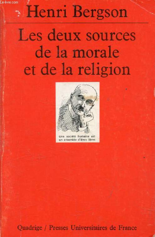 LES DEUX SOURCES DE LA MORALE ET DE LA RELIGION (Quadrige)