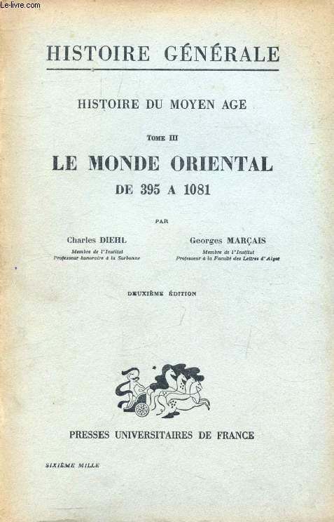 HISTOIRE DU MOYEN AGE, TOME III, L'EUROPE ORIENTAL DE 395 A 1081