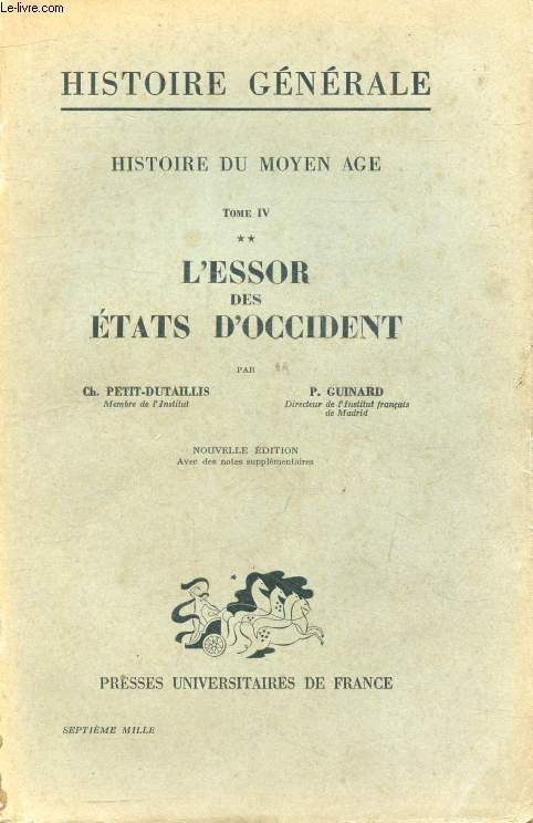 HISTOIRE DU MOYEN AGE, TOME IV, 2e PARTIE: L'ESSOR DES ETATS D'OCCIDENT (FRANCE, ANGLETERRE, PENINSULE IBERIQUE)