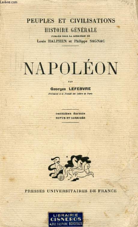 NAPOLEON (PEUPLES ET CIVILISATIONS, HISTOIRE GENERALE, XIV)
