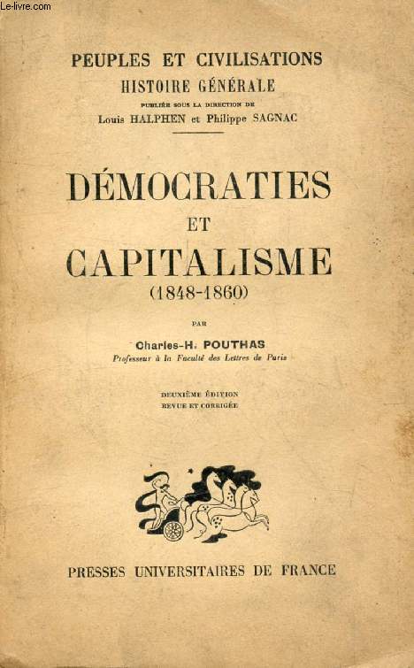 DEMOCRATIES ET CAPITALISME (1848-1860) (PEUPLES ET CIVILISATIONS, HISTOIRE GENERALE, XVI)
