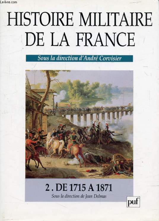HISTOIRE MILITAIRE DE LA FRANCE, 2, DE 1715 A 1871