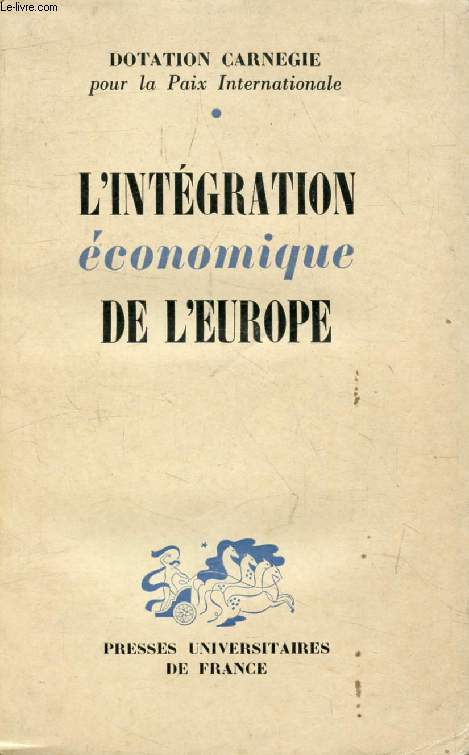 L'INTEGRATION ECONOMIQUE DE L'EUROPE