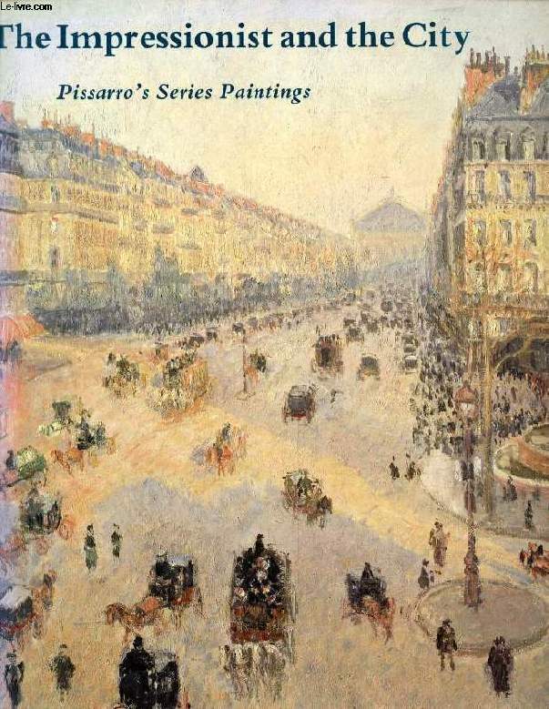 THE IMPRESSIONIST AND THE CITY, PissarRo's Series Paintings