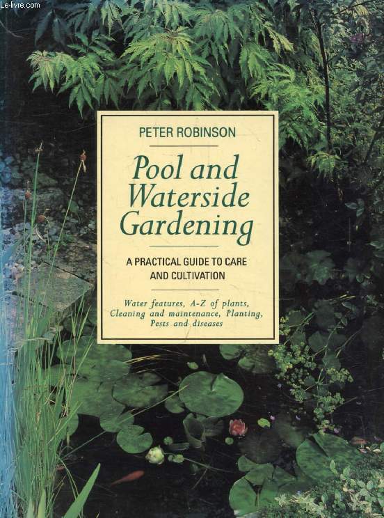 POOL AND WATERSIDE GARDENING, A Practical Guide to Care and Cultivation