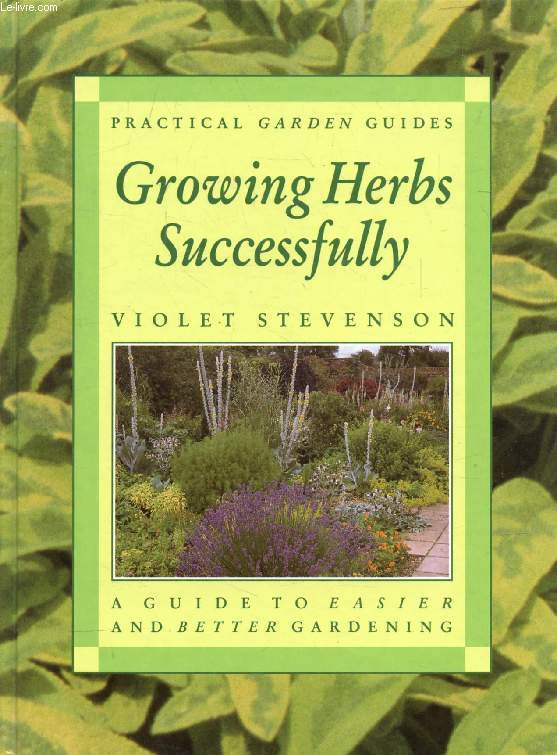 GROWING HERBS SUCCESSFULLY (Practical Garden Guides)