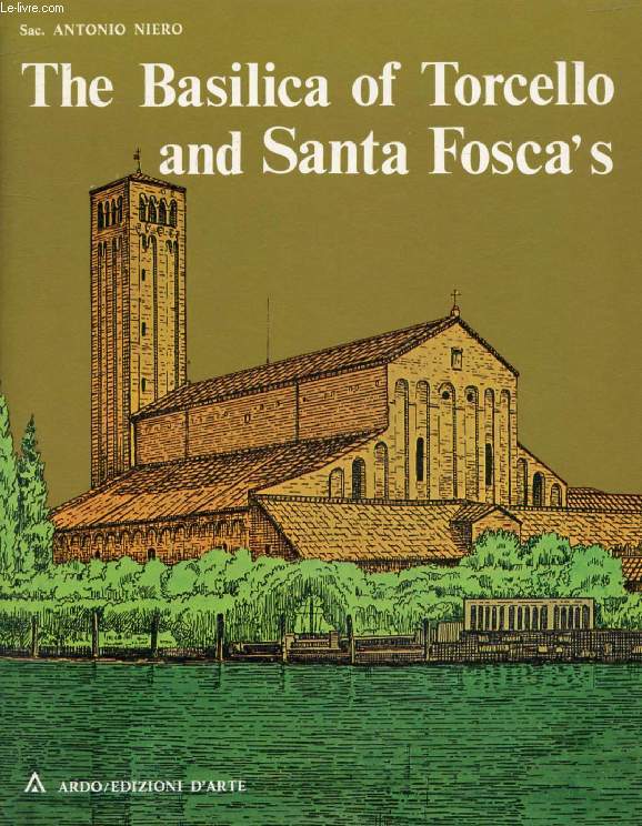 THE BASILICA OF TORCELLO AND SANTA FOSCA'S