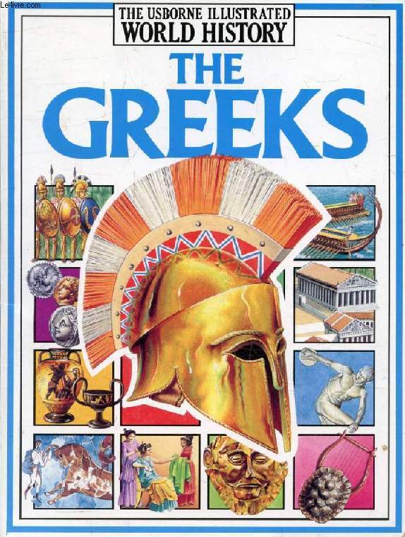 THE GREEKS (The Usborne Illustrated World History)