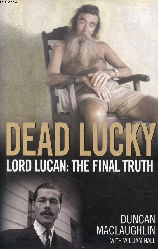 DEAD LUCKY, LORD LUCAN: THE FINAL TRUTH