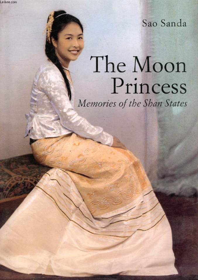 THE MOON PRINCESS, MEMORIES OF THE SHAN STATES