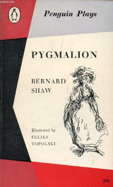 PYGMALION, A Romance in 5 Acts