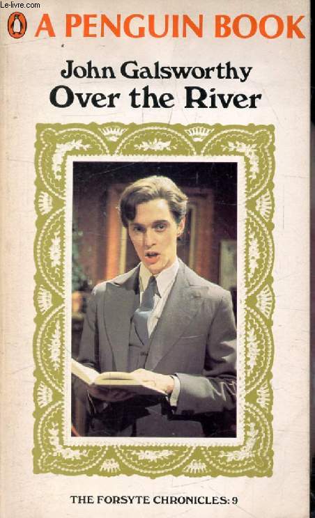 OVER THE RIVER (The Forsyte Chronicles, 9)