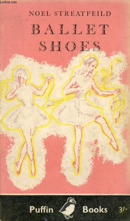 BALLET SHOES, A Story of Three Children on the Stage