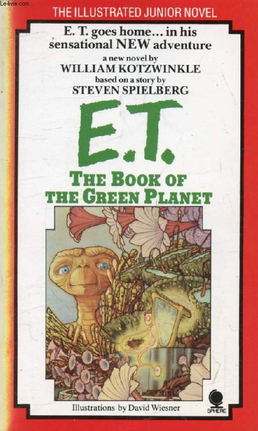 E.T., THE BOOK OF THE GREEN PLANET (The Illustrated Junior Novel)
