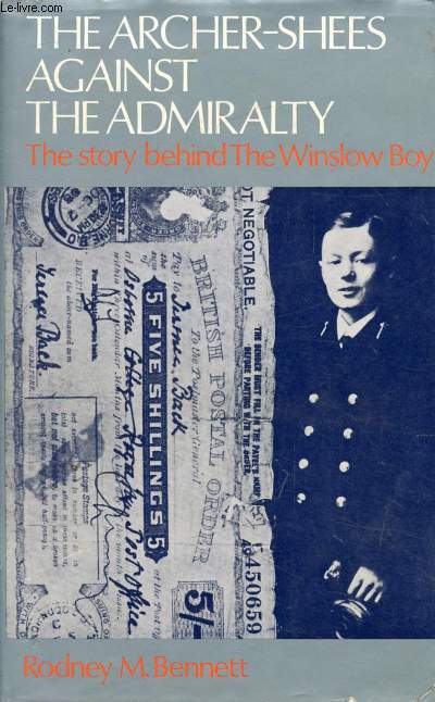 THE ARCHER-SHEES AGAINST THE ADMIRALTY, The Story Behind 'The Winslow Boy'