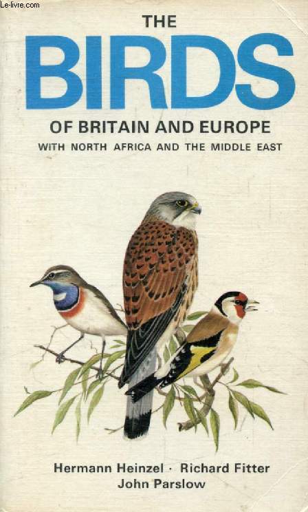 THE BIRDS OF BRITAIN AND EUROPE, With North Africa and the Middle East