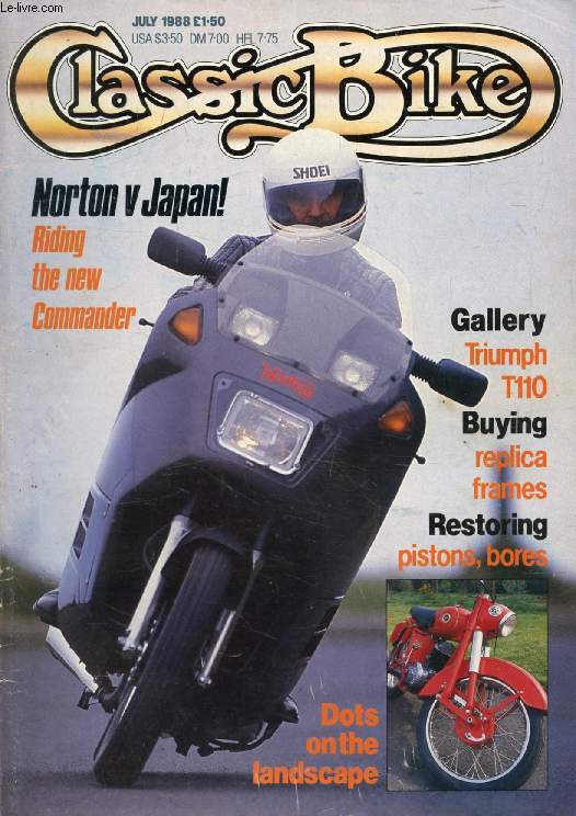 CLASSIC BIKE, N 102, JULY 1988 (Contents: Norton v Japan ! Riding the new Commander. gallery, Triumph T110. Buying replica frames. Restoring pistons, bores. Dots on the landscape...)