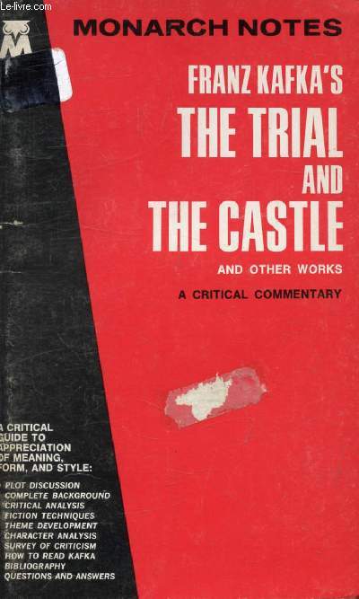 FRANZ KAFKA'S THE TRIAL, And THE CASTLE, And Other Works, A Critical Commentary