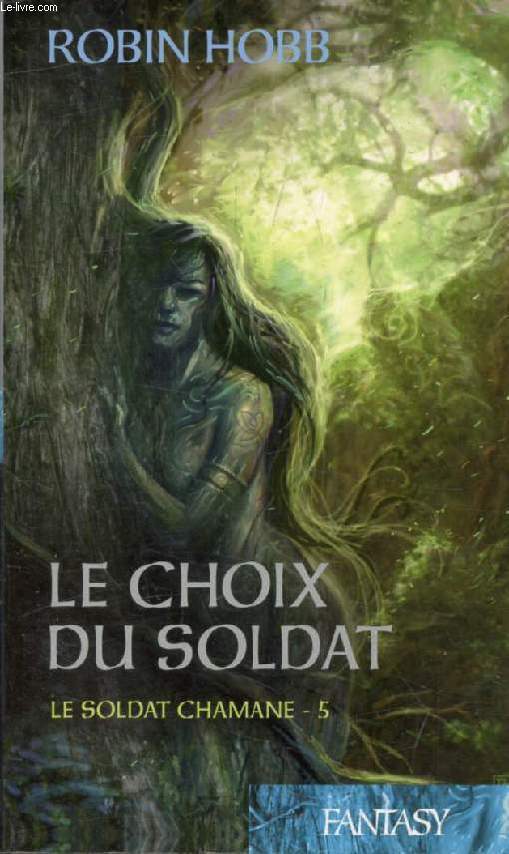 LE CHOIX DU SOLDAT (Le Soldat Chamane, 5)