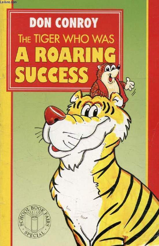 THE TIGER WHO WAS A ROARING SUCCESS !