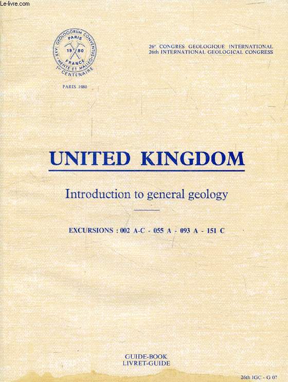 UNITED KINGDOM, Introduction to General Geology, Excursions 002, 055, 093 and 151, Guidebook