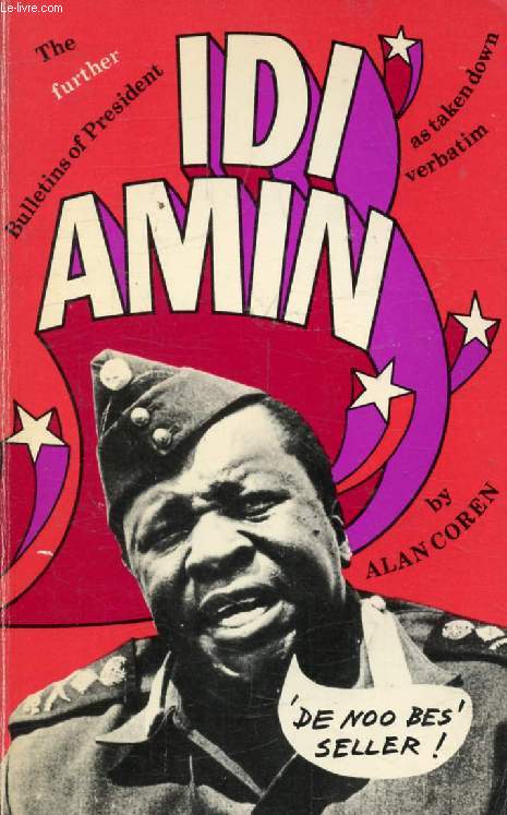 THE FURTHER BULLETINS OF PRESIDENT IDI AMIN