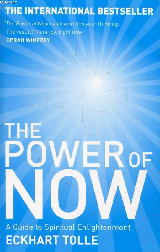 THE POWER OF NOW, A Guide to Spiritual Enlightenment
