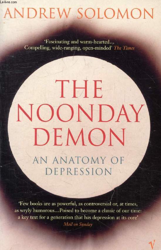 THE NOONDAY DEMON, An Anatomy of Depression