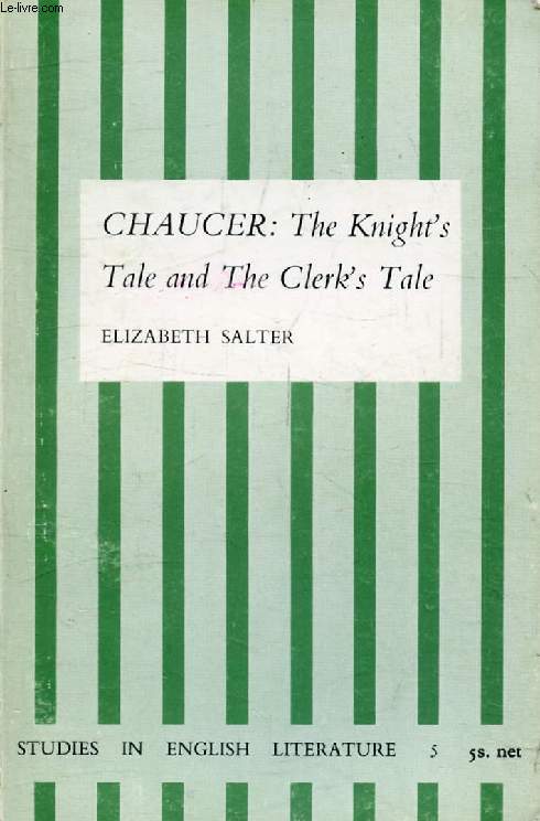 CHAUCER: THE KNIGHT'S TALE AND THE CLERK'S TALE