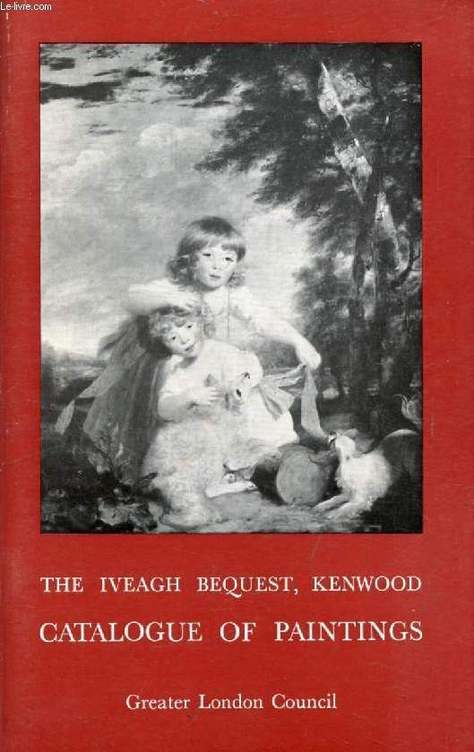 CATALOGUE OF PAINTINGS (THE IVEAGH BEQUEST, KENWOOD)