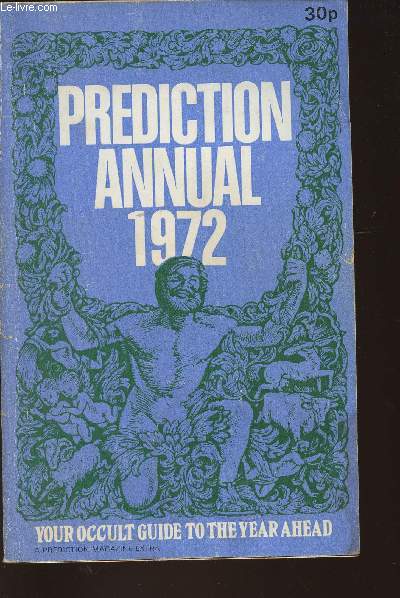 Predictions for 1972Sommaire: 1972 the In and Out year- In search of happiness- Your personal guide to 1972- Round the Zodiac- Magic in the Scriptures- 1972 in the Tarot- Occult question time- Woman's magic- etc.