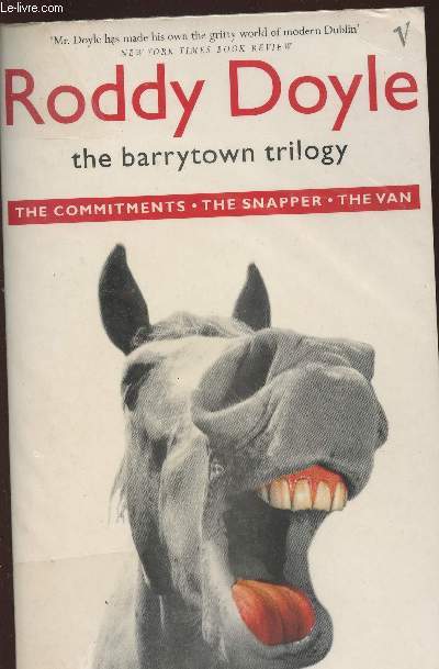 The Barrytown trilogy- The Commitments/ The Snapper/The Van (1 volume)