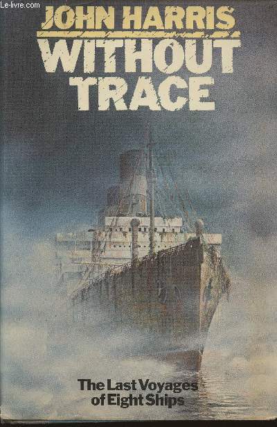 Without trace- The last voyages of eight ships