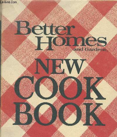 Classeur/ Better homes and Gardens- New cook book- Every recipe perfected for you in our Test kitchens