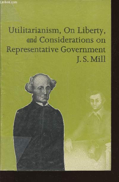 Utilitarianism Liberty Represnetative government- Selections from Auguste Comte and Positivism