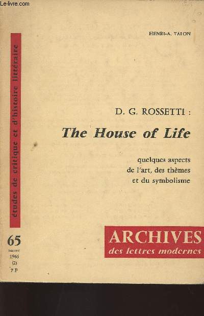 D.G. Rossetti: The House of life- Quelques aspects de l'art et des thmes / Archives de lettres modernes n65 Tome IV 1966