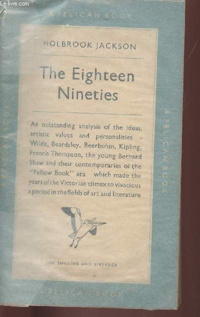 The Eighteen Nineties- a review of art and ideas at the close of the nineteenth century.