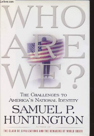 Who are we?- The challenges to America's National Identity