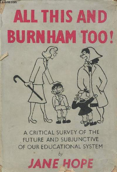 All this and Burnham too! A critical survey of the future and subjunctive of our educational system