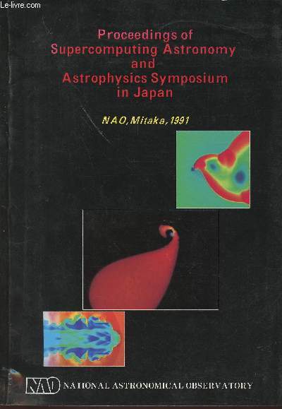 Symposium of Supercomputing Astronomy and Astrophysics in Japan- NAO, Mitaka 1991