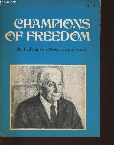 Champions of Freedom, the Ludwig von Mises lecture series