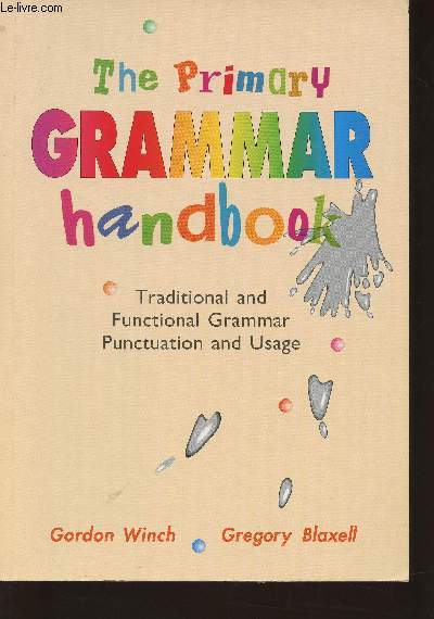 The primary grammar handbook- Traditional and functional grammar punctuation and usage