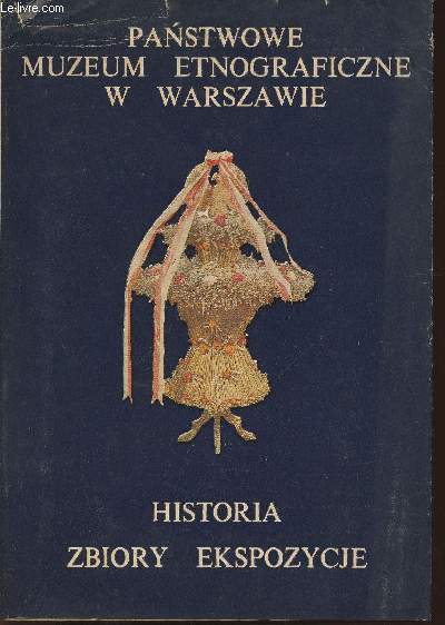 Panstwowe muzeum etnograficzne w warszawie - Historia zbiory ekspozycje