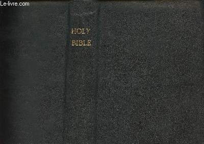 The Holy Bible containing the Ol and New Testaments- Translated out of the original tongues: and with the former translations diligently compared and revised by His Majesty's special command