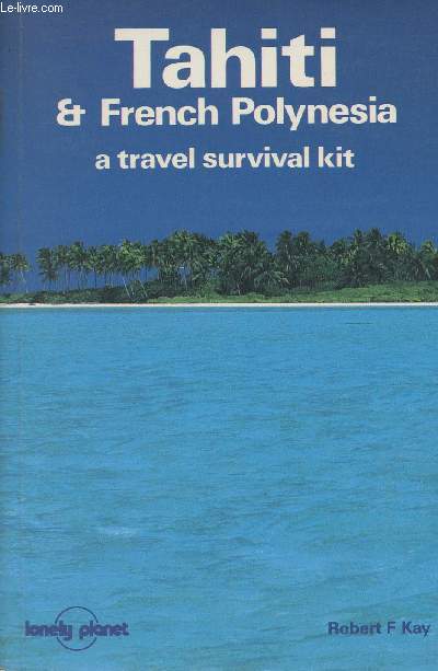 Tahiti & French Polynesia- a travel survival kit