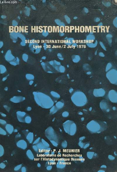 Bone histomorphometry- Second international workshop Lyon 30 June/2 July 1976