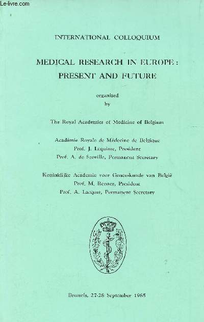 International colloquium- Medical research in Europe: present and future, brussels 27-28 september 1985