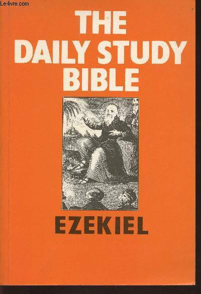 Ezekiel- The Daily study Bible.
